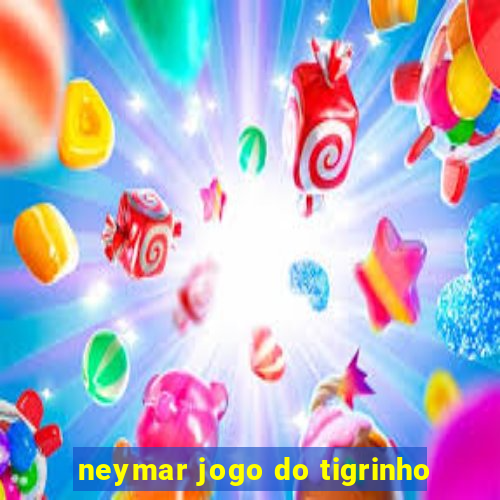 neymar jogo do tigrinho